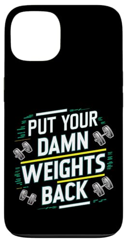 Put Your Damn Weights Back |||--- Hülle für iPhone 13 Put Your Damn Weights Back |||--- Hülle für iPhone 13 von Gym Training FH