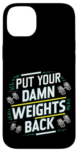 Put Your Damn Weights Back |||--- Hülle für iPhone 14 Plus von Gym Training FH