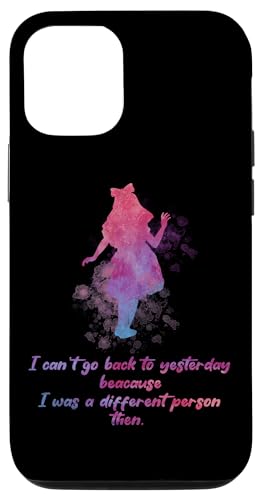Hülle für iPhone 15 Alice im Wunderland Zitat - Can't Go Back to Yesterday von Gypsy Queen