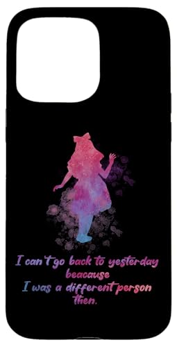 Hülle für iPhone 15 Pro Max Alice im Wunderland Zitat - Can't Go Back to Yesterday von Gypsy Queen