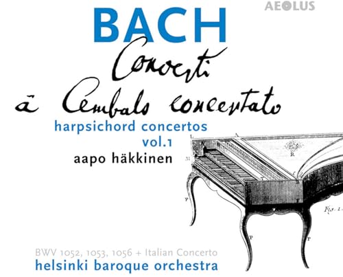 Bach: Cembalokonzerte (Concerti à Cembalo concertato) von HÄKINNEN/HELSINKI BAROQUE ORCHESTRA