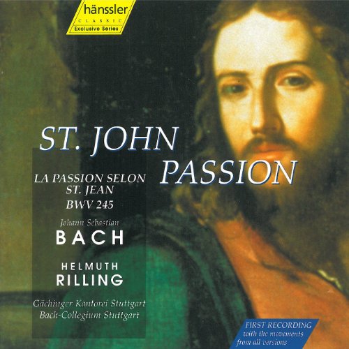 Johann Sebastian Bach: St. John Passion // Johannes-Passion BWV 245 // Helmuth Rilling, Gächinger Kantorei, Bach-Collegium Stuttgart von HAENSSLER