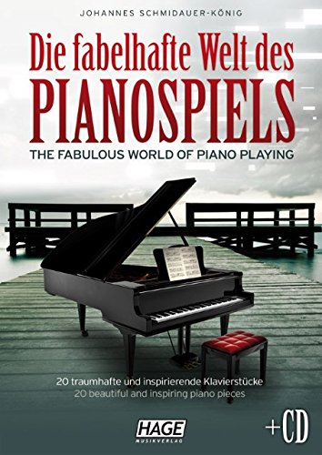 Die fabelhafte Welt des Pianospiels - arrangiert für Klavier - mit CD [Noten / Sheetmusic] Komponist: Schmidauer Koenig Johannes von HAGE Musikverlag