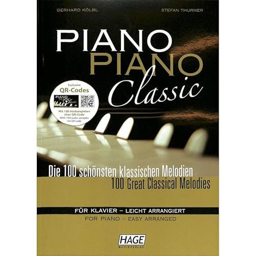 PIANO PIANO CLASSIC - DIE 100 SCHOENSTEN KLASSISCHEN MELODIEN - arrangiert für Klavier - mit 2 CD´s [Noten / Sheetmusic] von HAGE Musikverlag