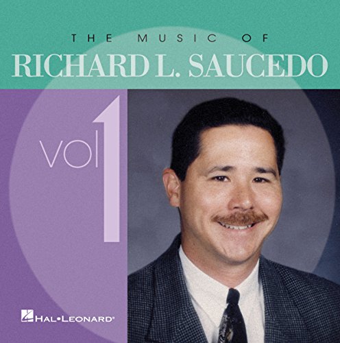 The Music of Richard L. Saucedo Vol. 1 - Blasorchester - CD von HAL LEONARD