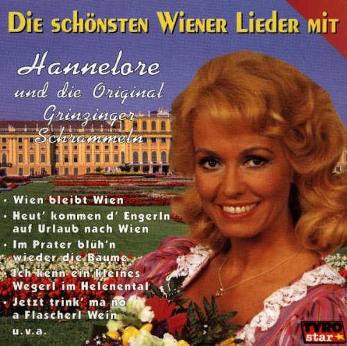 Die Schönsten Wiener Lieder von HANNELORE UND DIE ORIGINAL GRINZINGER SCHRAMMELN