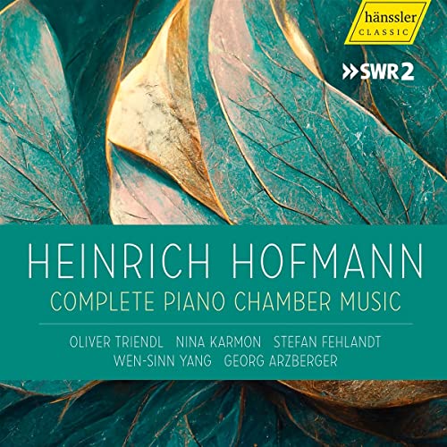 Heinrich Hofmann-Complete Piano Chamber Music von HANSSLER CLASSIC