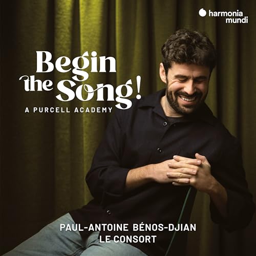 Begin the Song! a Purcell Academy Begin the Song! a Purcell Academy von HARMONIA MUNDI