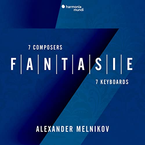 Fantasie: 7 Composers-7 Keyboards Fantasie: 7 Composers-7 Keyboards von HARMONIA MUNDI