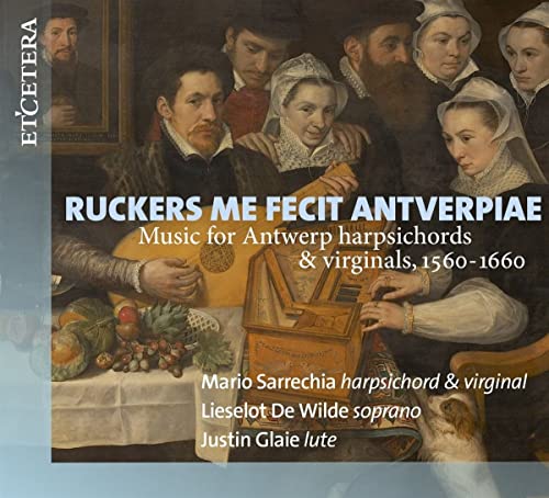 Ruckers Me Fecit Antverpiae (1560-1660) von HARMONIA MUNDI