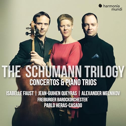 The Schumann Trilogy: Concertos & Piano Trios von HARMONIA MUNDI