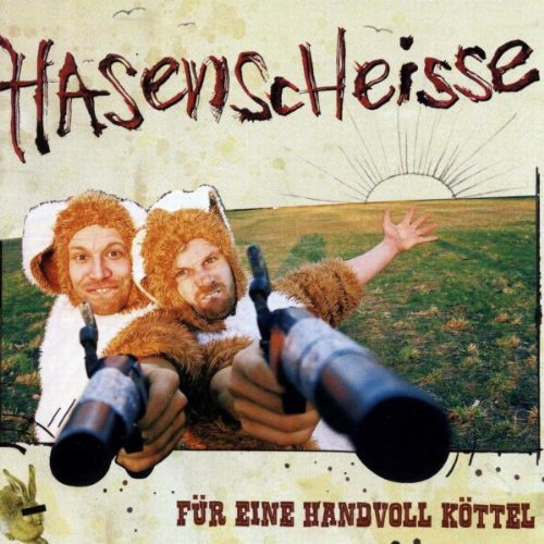 Für Eine Handvoll Köttel Für Eine Handvoll Köttel von HASENSCHEISSE