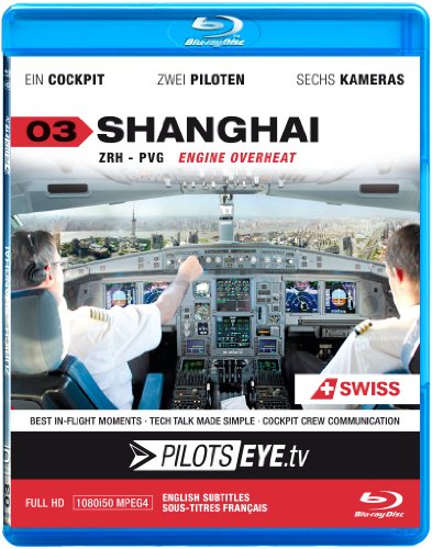 PilotsEYE.tv | SHANGHAI | Cockpitmitflug A340 | SWISS | "Engine Overheat" | Bonus: Full shut down sequence, CrewVisit Expo 2010 [Blu-ray] von HDC de 2011