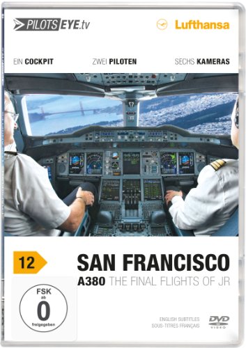 PilotsEYE.tv | SAN FRANCISCO | Cockpitmitflug A380 | LUFTHANSA | "The final flights of JR" | Bonus: Toulouse Simulator "Engine Fire" von HDC de © 2012