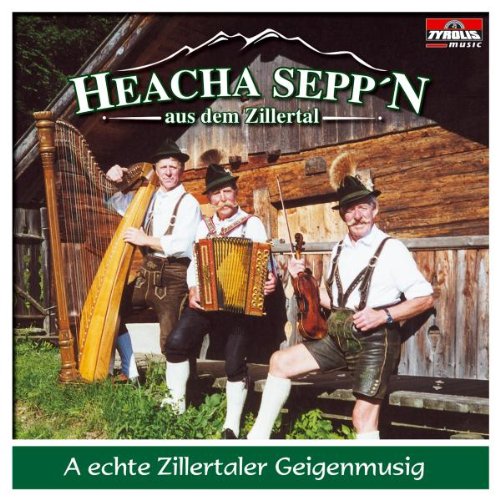 A Echte Zillertaler Geigenmusi von HEACHA SEPP'N