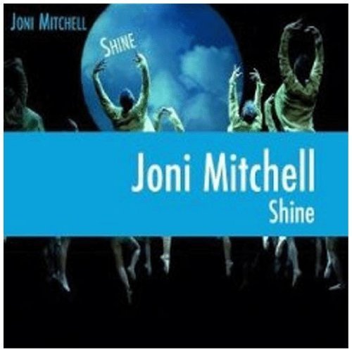 Shine by Joni Mitchell (2007) Audio CD von HEAR MUSIC