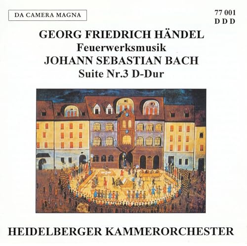Feuerwerksmusik / Suite 3, BWV 1 von HEIDELBERGER KAMMERORCHESTER