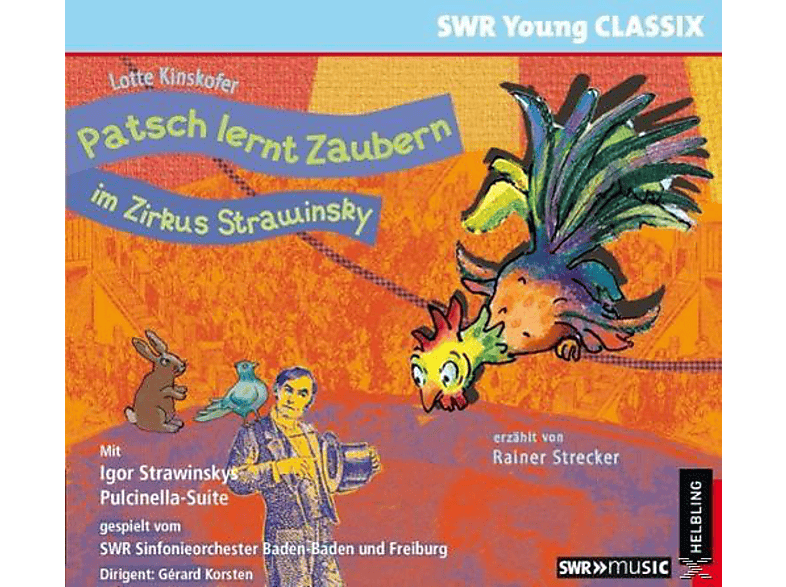 Swr Sinfonieorchester Baden-Baden - Patsch lernt Zaubern im Zirkus Strawinsky (CD) von HELBLING V