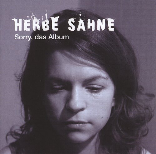 Sorry,das Album von HERBE SAHNE