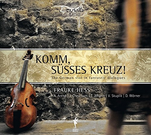 Komm Süßes Kreuz - Gambensonaten Komm Süßes Kreuz - Gambensonaten von HESS/AREND/JOHANN/WÖRNER/+