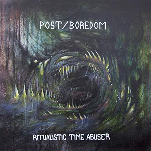 Post/Boredom - Ritualistic Time Abuser von HEX