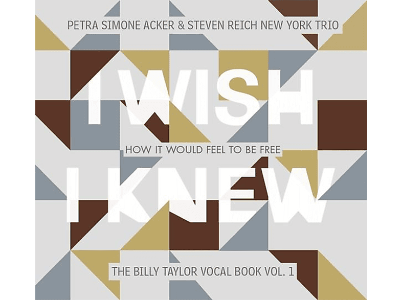 Billy Taylor, Steven New York Trio, Petra Simone Acker - I Wish Knew How It Would Feel To Be Free (CD) von HGBS BLUE
