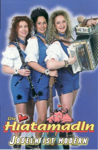 Jodeln Ist Modern [Musikkassette] [Musikkassette] von HIATAMADLN,DIE