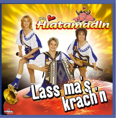 Lass Ma S Krach'N Lass Ma S Krach'N von HIATAMADLN,DIE