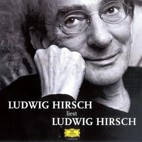 Ludwig Hirsch liest Ludwig Hirsch von HIRSCH,LUDWIG