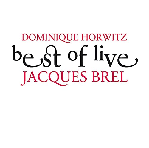 Best of Live-Jacques Brel von HORWITZ,DOMINIQUE