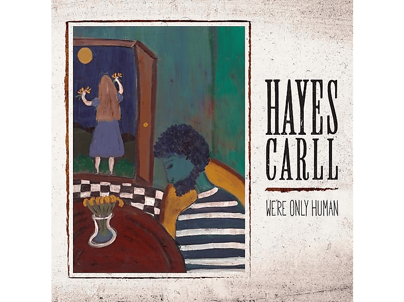 CARLL HAYES - WE RE ONLY HUMAN (CD) von HWY 87 REC