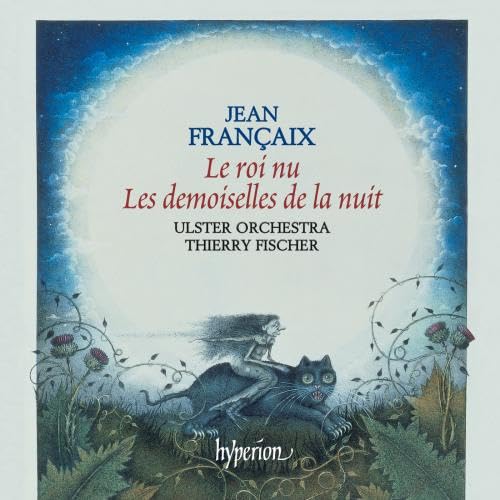 Jean Francaix, Les demoiselles de la nuit. von HYPERION RECORDS