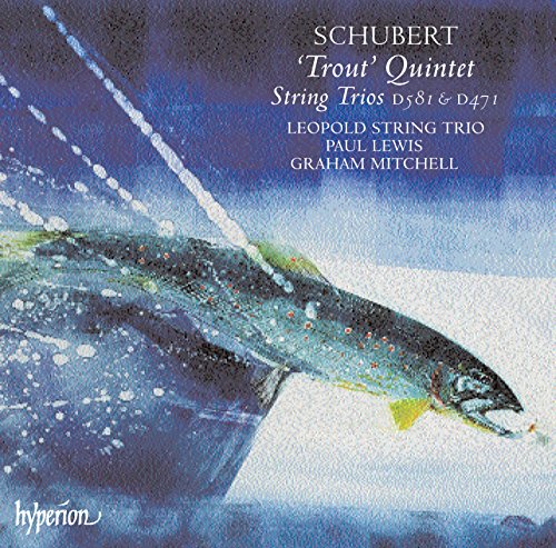 Schubert: Forellenquintett D667 / Streichtrios D581 & D471 von HYPERION RECORDS