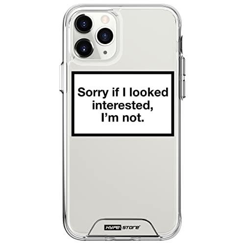 HYPExSTORE® Sorry if i Looked Interested I'm not iPhone Transparent Crystal Clear Cover CASE am Tasche HÜLLE (iPhone 11 Pro) von HYPExSTORE