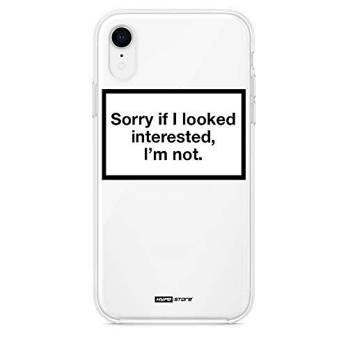 HYPExSTORE® Sorry if i Looked Interested I'm not iPhone Transparent Crystal Clear Cover CASE am Tasche HÜLLE (iPhone XR) von HYPExSTORE