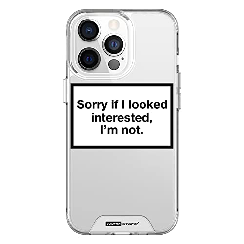 HYPExSTORE® Sorry if i Looked Interested I'm not iPhone kompatibel Transparent Crystal Clear Cover Case am Tasche Hülle (iPhone 14) von HYPExSTORE