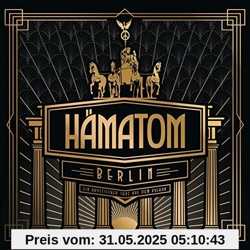 Berlin (Ein Akustischer Tanz auf dem Vulkan) von Hämatom