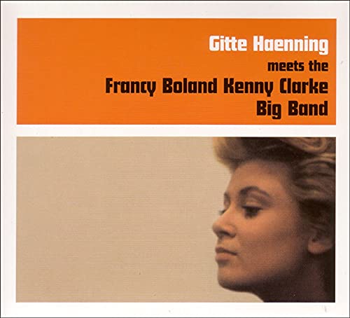 Gitte Haenning meets The Francy Boland - Kenny Clarke Big Band Gitte Haenning meets The Francy Boland - Kenny Clarke Big Band von Bureau B