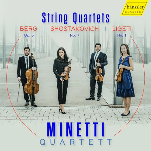 String Quartets Berg Op.3; Shostakovich No.7, Lige String Quartets Berg Op.3; Shostakovich No.7, Lige von Haenssler Classic