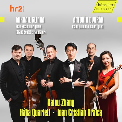 Glinka: Großes Sextett Es-Dur / Dvořák: Klavierquintett A-Dur op. 81 von hänssler CLASSIC