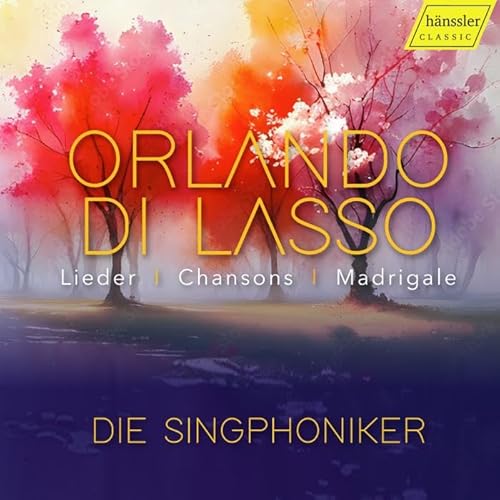 Orlando die Lasso: Chansons, Madrigale, Lieder von Hänssler