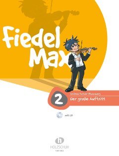 Halbig e.K. FIEDEL MAX 2 - DER Grosse Auftritt 2 - arrangiert für Violine mit CD [Noten/Sheetmusic] Komponist: Holzer RHOMBERG Andrea von Halbig e.K.