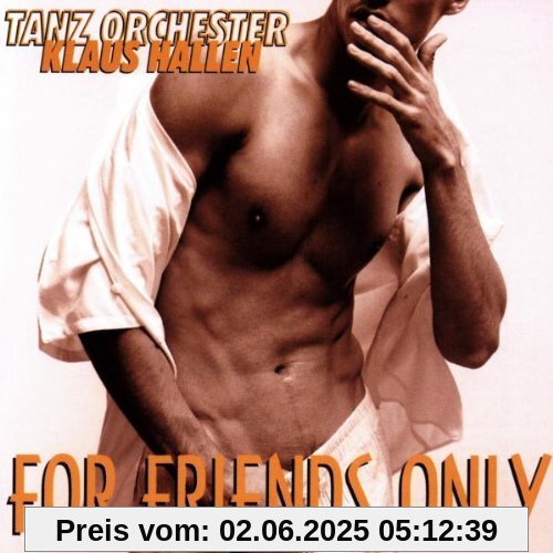 For Friends Only von Tanzorchester Klaus Hallen