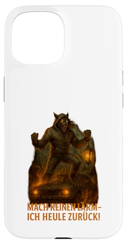 Mach keinen Lärm ich heule zurück Hülle für iPhone 15 Mach keinen Lärm ich heule zurück Hülle für iPhone 15 von Halloween Designs von C.B.L.