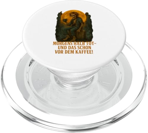 Morgens halb tot und das vor dem Kaffee PopSockets PopGrip für MagSafe Morgens halb tot und das vor dem Kaffee PopSockets PopGrip für MagSafe von Halloween Designs von C.B.L.