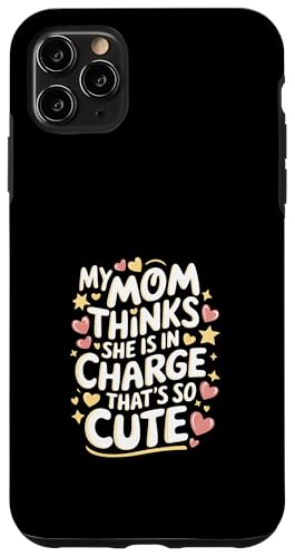 My Mom Thinks She Is In Charge That's So Cute ---- Hülle für iPhone 11 Pro Max My Mom Thinks She Is In Charge That's So Cute ---- Hülle für iPhone 11 Pro Max von Haltung und Chaos bei Kleinkindern