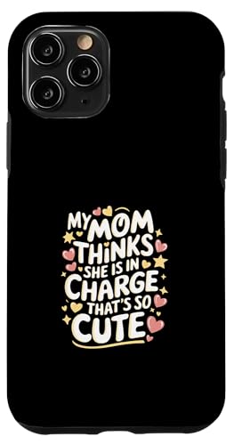My Mom Thinks She Is In Charge That's So Cute ---- Hülle für iPhone 11 Pro My Mom Thinks She Is In Charge That's So Cute ---- Hülle für iPhone 11 Pro von Haltung und Chaos bei Kleinkindern