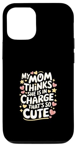 My Mom Thinks She Is In Charge That's So Cute ---- Hülle für iPhone 12/12 Pro My Mom Thinks She Is In Charge That's So Cute ---- Hülle für iPhone 12/12 Pro von Haltung und Chaos bei Kleinkindern