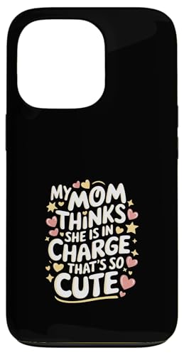 My Mom Thinks She Is In Charge That's So Cute ---- Hülle für iPhone 13 Pro My Mom Thinks She Is In Charge That's So Cute ---- Hülle für iPhone 13 Pro von Haltung und Chaos bei Kleinkindern