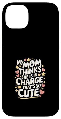 My Mom Thinks She Is In Charge That's So Cute ---- Hülle für iPhone 14 Plus My Mom Thinks She Is In Charge That's So Cute ---- Hülle für iPhone 14 Plus von Haltung und Chaos bei Kleinkindern